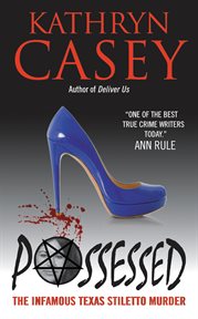 Possessed : the infamous Texas stiletto murder cover image cdn