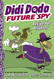 Didi Dodo, future spy : in recipe for disaster! cover image cdn