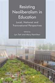 RESISTING NEOLIBERALISM IN EDUCATION : local, national and transnational perspectives cover image cdn