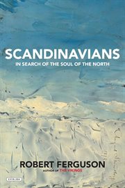 Scandinavians : In Search of the Soul of the North cover image cdn