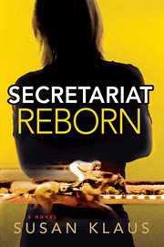 Secretariat reborn : a novel cover image cdn