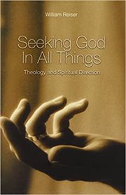 Seeking God in all things : theology and spiritual direction cover image cdn