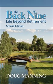 The back nine. Life Beyond Retirement cover image cdn