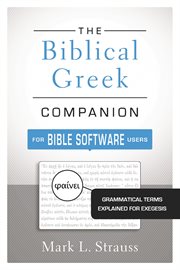 The Biblical Greek companion for Bible software users : grammatical terms explained for exegesis cover image cdn