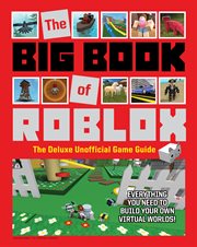 The big book of Roblox : the deluxe unofficial game guide cover image cdn
