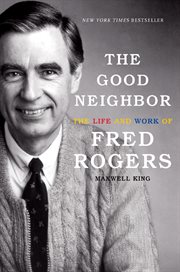 The good neighbor : the life and work of Fred Rogers cover image cdn