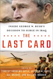 The last card : inside George W. Bush's decision to surge in Iraq cover image cdn