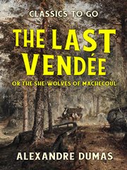 The last Vendée, or, The she-wolves of Machecoul cover image cdn