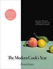 The modern cook's year : more than 250 vibrant vegetarian recipes to see you through the seasons cover image cdn