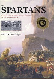 The Spartans : the world of the warrior-heroes of Ancient Greece cover image cdn