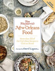 Tom Fitzmorris's New Orleans food : more than 250 of the city's best recipes to cook at home cover image cdn