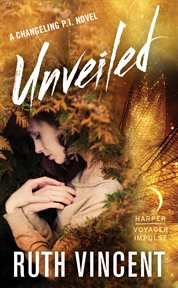 Unveiled : a Changeling P.I. novel cover image cdn