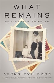 What remains : object lessons in love and loss cover image cdn
