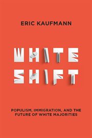 Whiteshift : populism, immigration and the future of white majorities cover image cdn