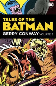Tales of the Batman : Gerry Conway, Volume 3. Volume 3 cover image cdn