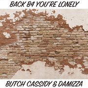 Back b4 you're lonely cover image cdn
