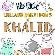Lullaby kreations of khalid cover image cdn