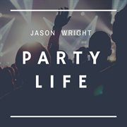 Party life: dance music, party up cover image cdn