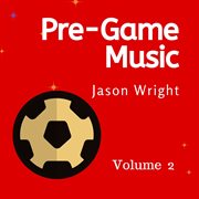 Pre-game music, vol. 2: upbeat hype music, soccer cover image cdn