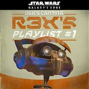 Star wars: galaxy's edge oga's cantina: r3x's playlist #1 cover image cdn