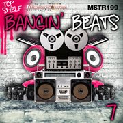 Top shelf: bangin' beats, vol. 7 cover image cdn