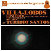 Villa-lobos: guitar concerto, sexteto místico & guitar preludes cover image cdn