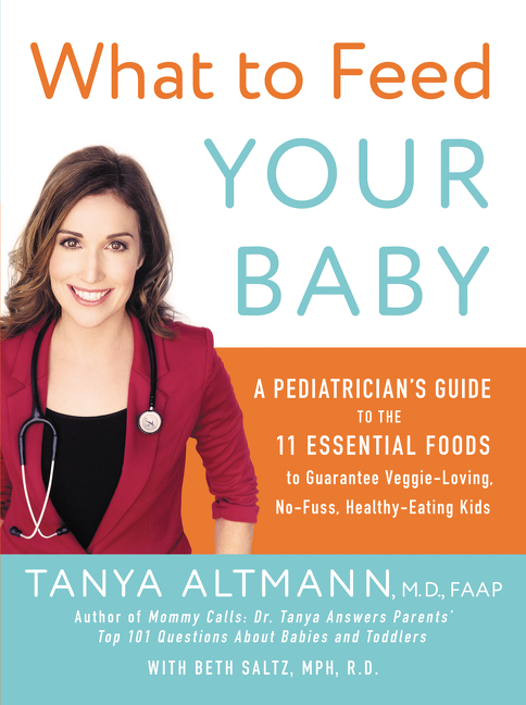 What to feed your baby : a pediatrician's guide to the eleven essential foods to guarantee veggie-loving, no-fuss, healthy-eating kids  cover image cdn