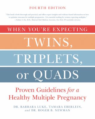 When you're expecting twins, triplets, or quads : proven guidelines for a healthy multiple pregnancy  cover image cdn