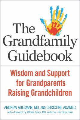 The grandfamily guidebook : wisdom and support for grandparents raising grandchildren  cover image cdn