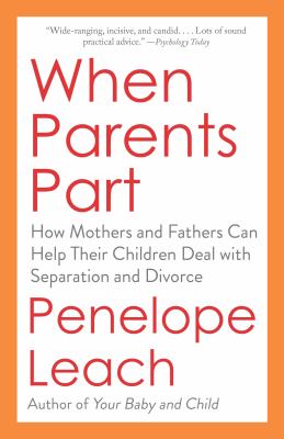 When parents part : how mothers and fathers can help their children deal with separation and divorce  cover image cdn