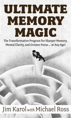 Ultimate memory magic the transformative program for sharper memory, mental clarity, and greater focus...at any age!  cover image cdn