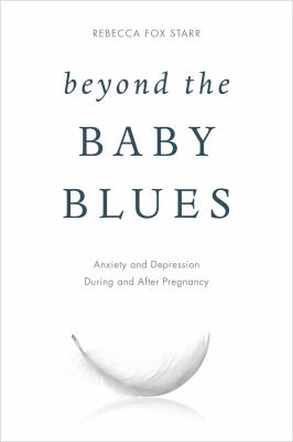 Beyond the baby blues : anxiety and depression during and after pregnancy  cover image cdn