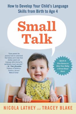 Small talk : how to develop your child's language skills from birth to age four  cover image cdn