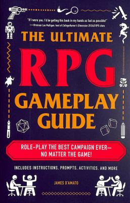 The ultimate RPG gameplay guide : role-play the best campaign ever-- no matter the game!  cover image cdn