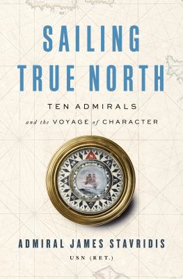 Sailing true north : ten admirals and the voyage of character  cover image cdn