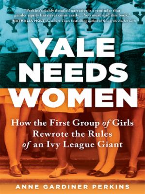 Yale needs women how the first group of girls rewrote the rules of an Ivy League giant cover image cdn