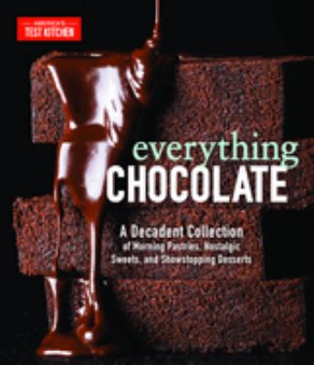 Everything chocolate : a decadent collection of morning pastries, nostalgic sweets, and showstopping desserts  cover image cdn