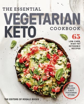 The essential vegetarian keto cookbook : 65 low-carb, high-fat, ketogenic recipes  cover image cdn