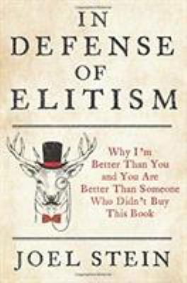 In defense of elitism : why I'm better than you and you're better than someone who didn't buy this book  cover image cdn