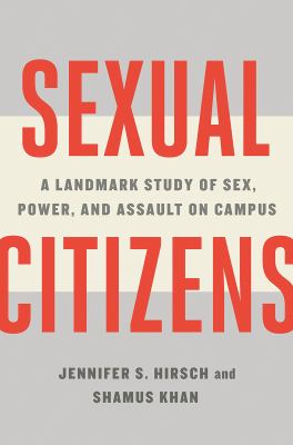 Sexual citizens : a landmark study of sex, power, and assault on campus cover image