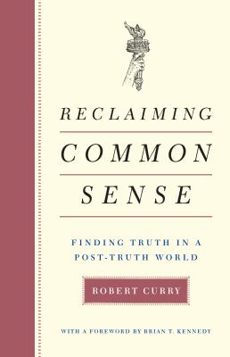 Reclaiming Common Sense : finding truth in a post-truth world  cover image cdn