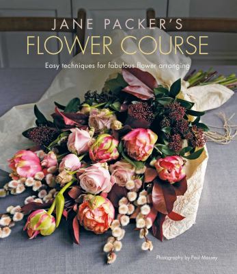 Jane Packer's flower course : easy techniques for fabulous flower arranging  cover image cdn