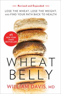 Wheat belly : lose the wheat, lose the weight, and find your path back to health  cover image cdn