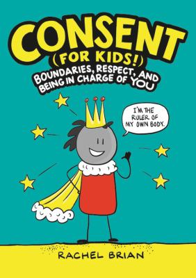 Consent (for kids!) : boundaries, respect, and being in charge of you  cover image cdn