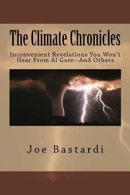 The climate chronicles : inconvenient revelations you won't hear from Al Gore--and others  cover image cdn