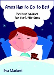 Amos has to go to bed. Bedtime Stories for the Little Ones cover image cdn