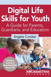 Digital life skills for youth : a guide for parents, guardians, and educators cover image cdn