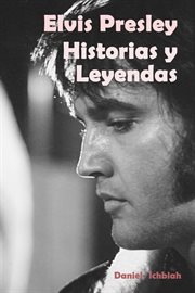 Elvis presley. Historias y Leyendas cover image cdn
