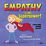 Empathy is my superpower! a story about showing you care cover image cdn