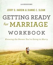Getting Ready for Marriage Workbook : Knowing the Person You're Going to Marry cover image cdn